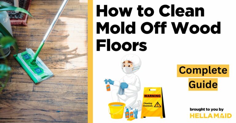 How to Clean Mold off Hardwood Floors: Ultimate Guide